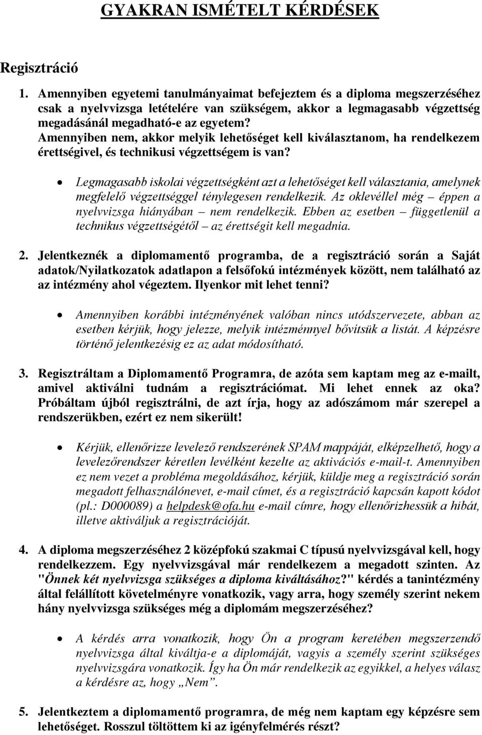 Amennyiben nem, akkor melyik lehetőséget kell kiválasztanom, ha rendelkezem érettségivel, és technikusi végzettségem is van?