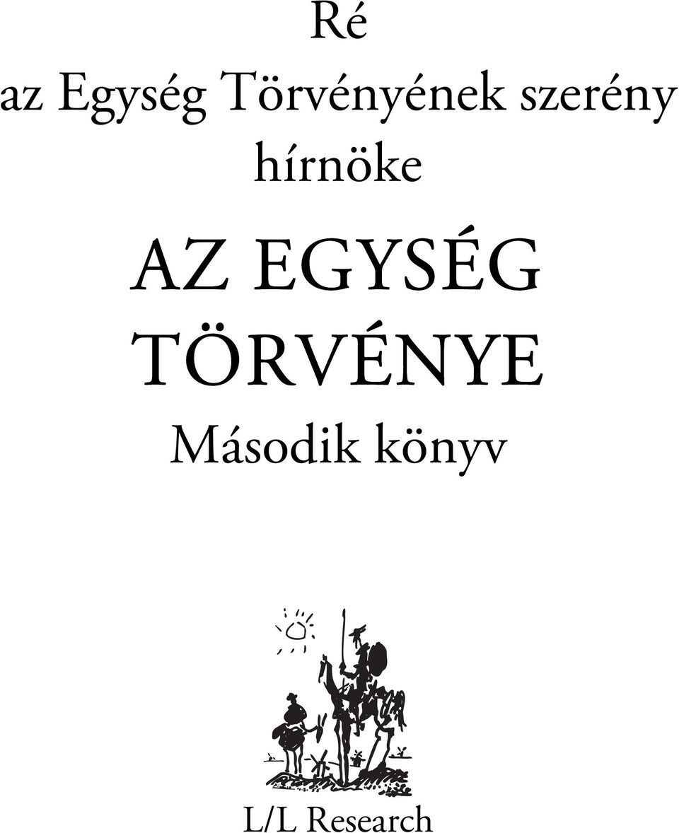 hírnöke AZ EGYSÉG
