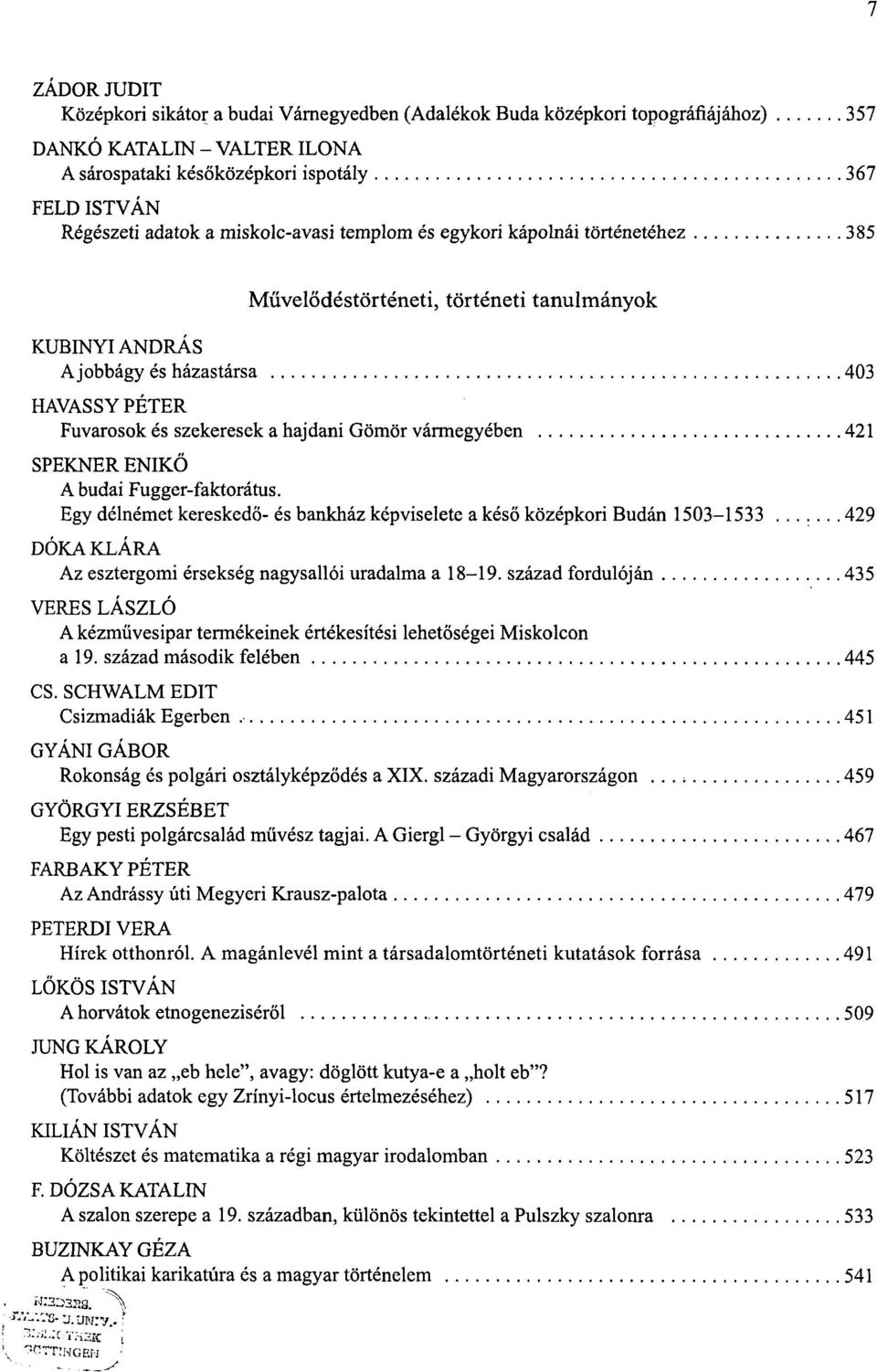 vármegyében 421 SPEKNER ENIKŐ A budai Fugger-faktorátus.