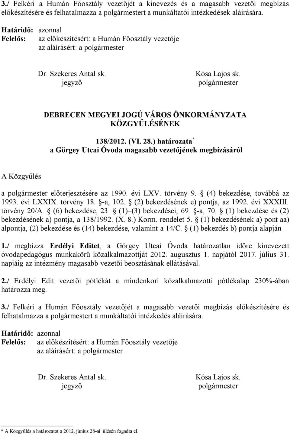 polgármester DEBRECEN MEGYEI JOGÚ VÁROS ÖNKORMÁNYZATA KÖZGYŰLÉSÉNEK 138/2012. (VI. 28.