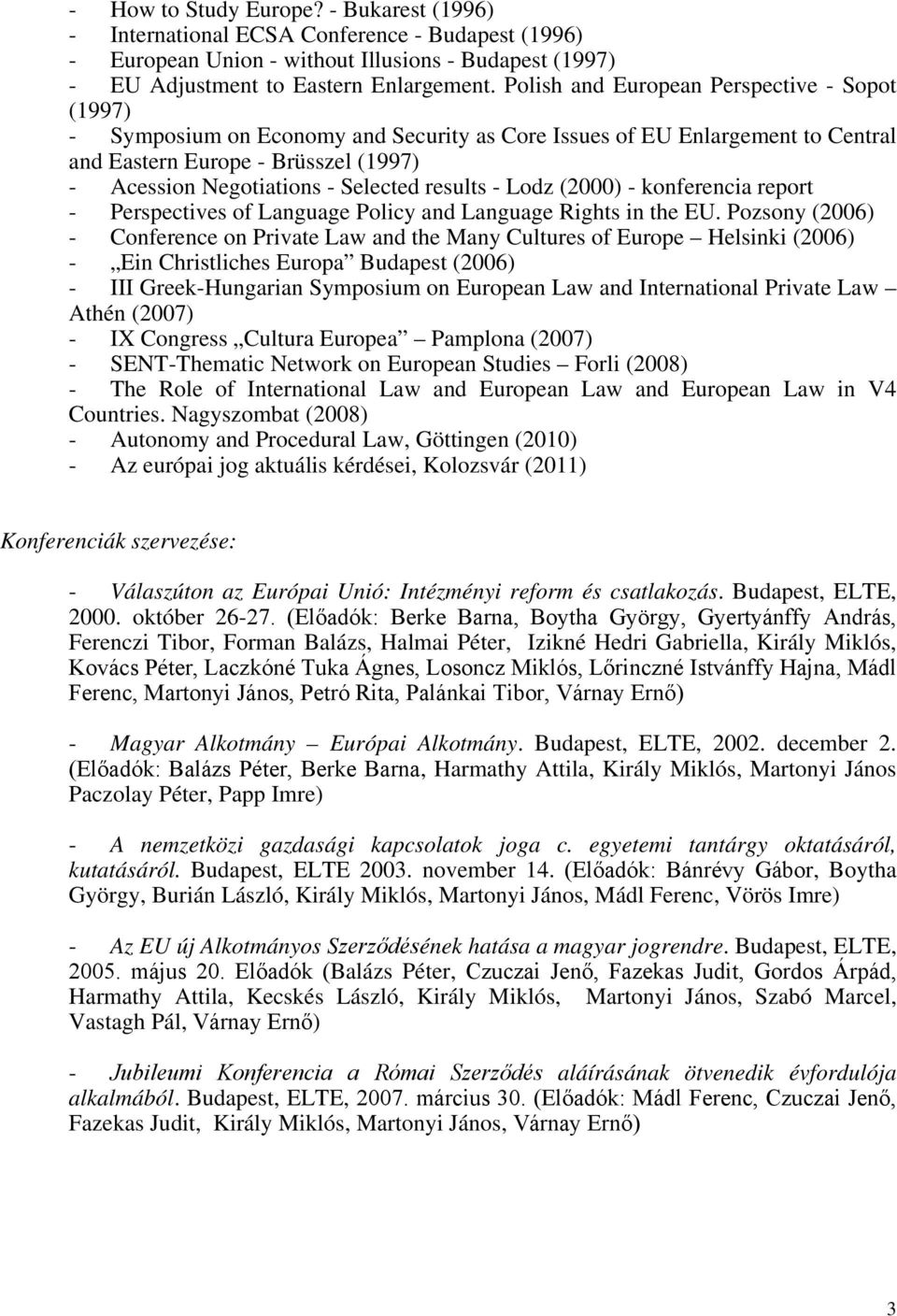 results - Lodz (2000) - konferencia report - Perspectives of Language Policy and Language Rights in the EU.