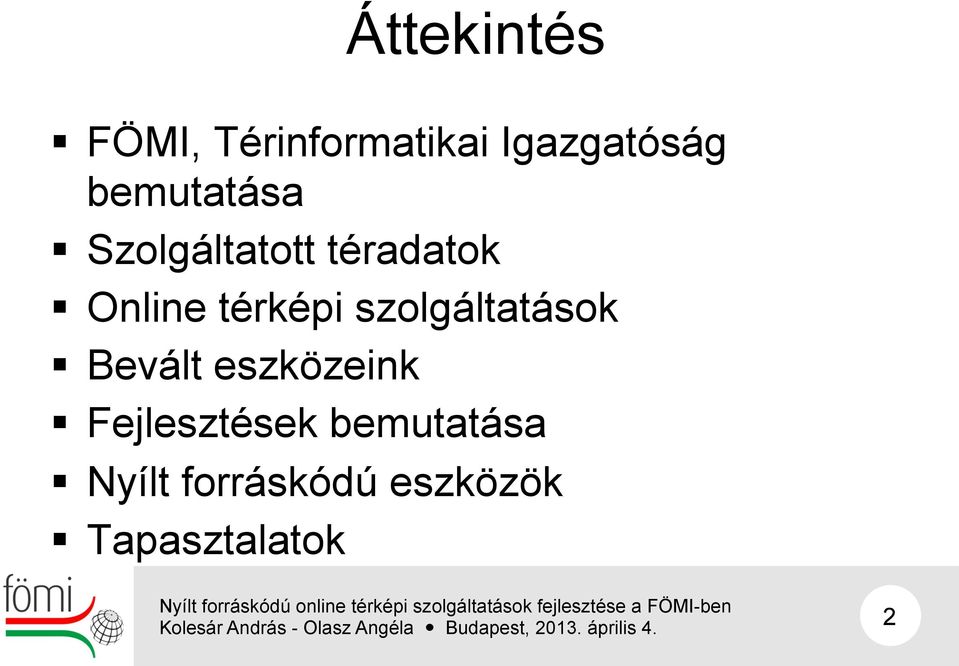 térképi szolgáltatások Bevált eszközeink