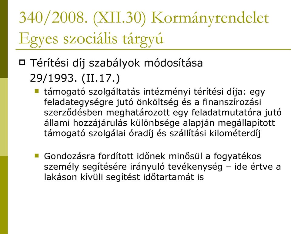 meghatározott egy feladatmutatóra jutó állami hozzájárulás különbsége alapján megállapított támogató szolgálai óradíj és