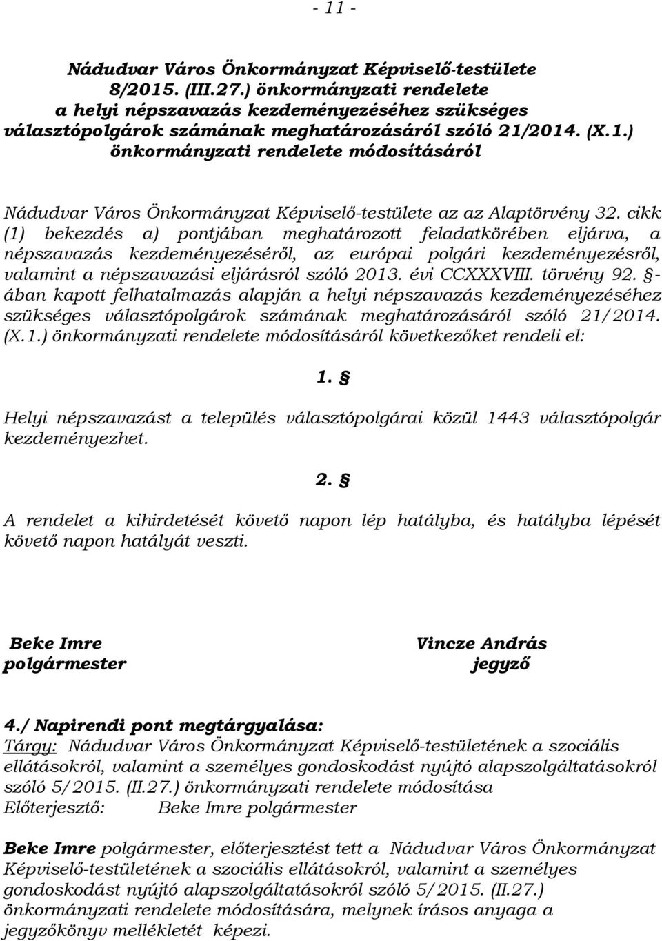 2014. (X.1.) önkormányzati rendelete módosításáról Nádudvar Város Önkormányzat Képviselő-testülete az az Alaptörvény 32.