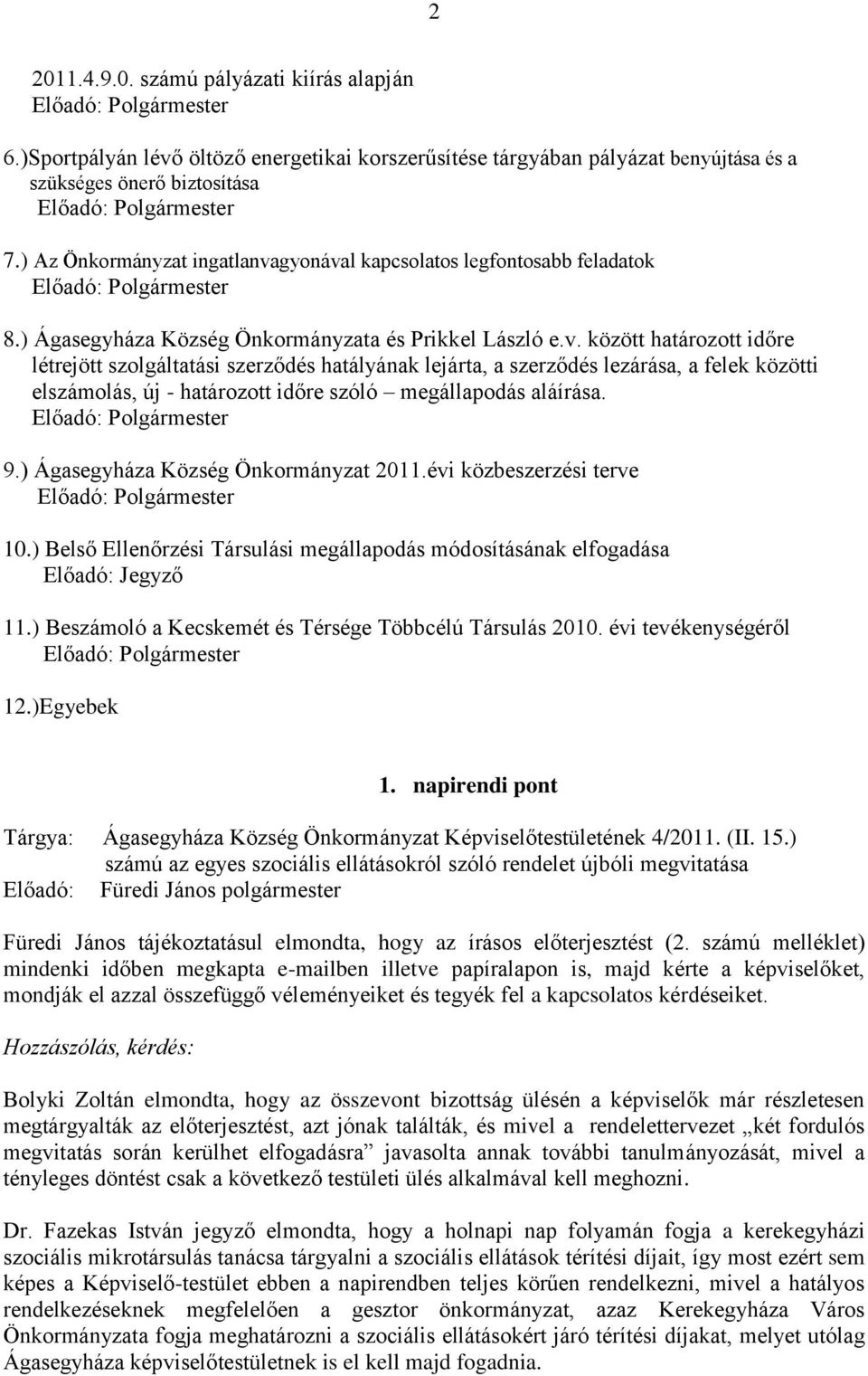 ) Az Önkormányzat ingatlanva