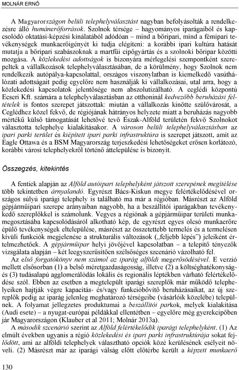 hatását mutatja a b ripari szabászoknak a martfűi cip gyártás és a szolnoki b ripar közötti mozgása.