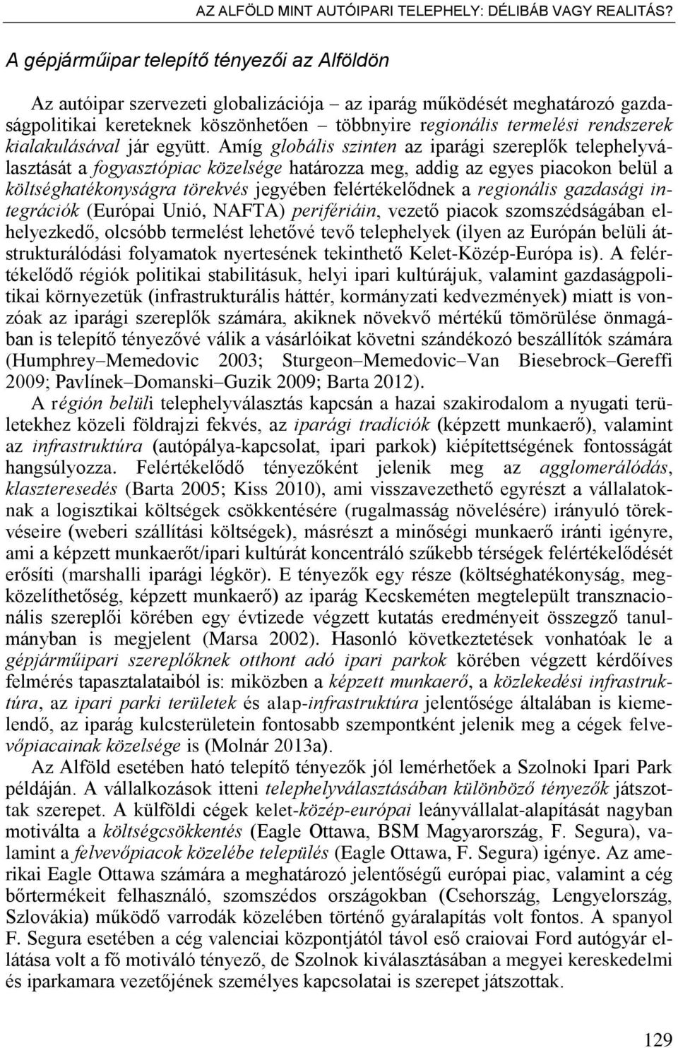 kialakulásával jár együtt.
