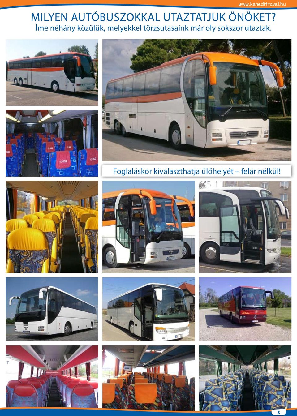 törzsutasaink már oly sokszor utaztak.