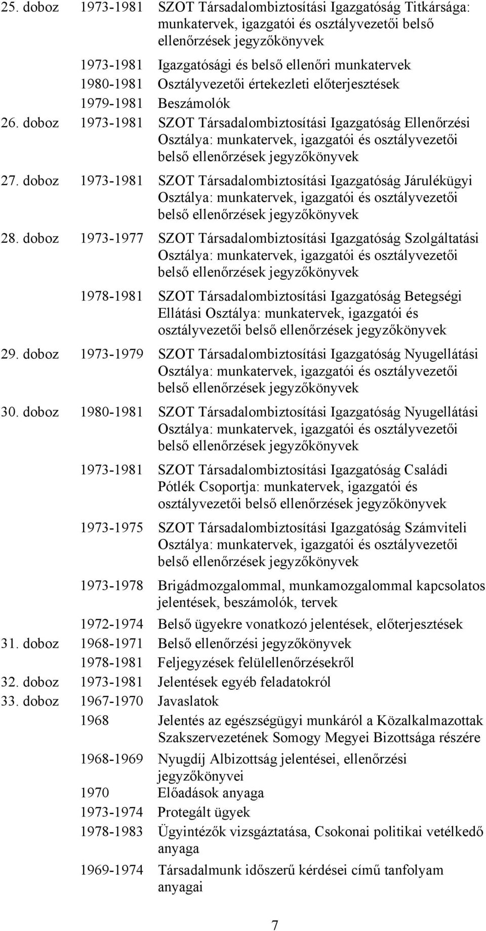 doboz 1973-1981 SZOT Társadalombiztosítási Igazgatóság Járulékügyi 28.