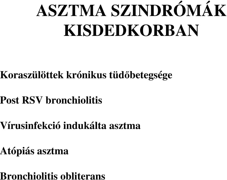 Post RSV bronchiolitis Vírusinfekció