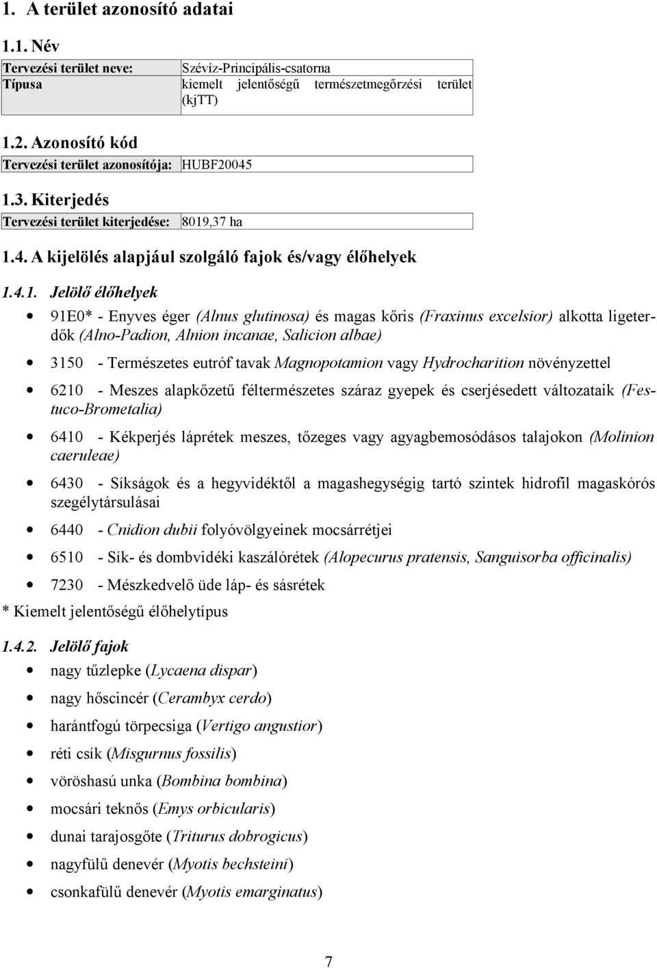 3. Kiterjedés Tervezési terület kiterjedése: 8019