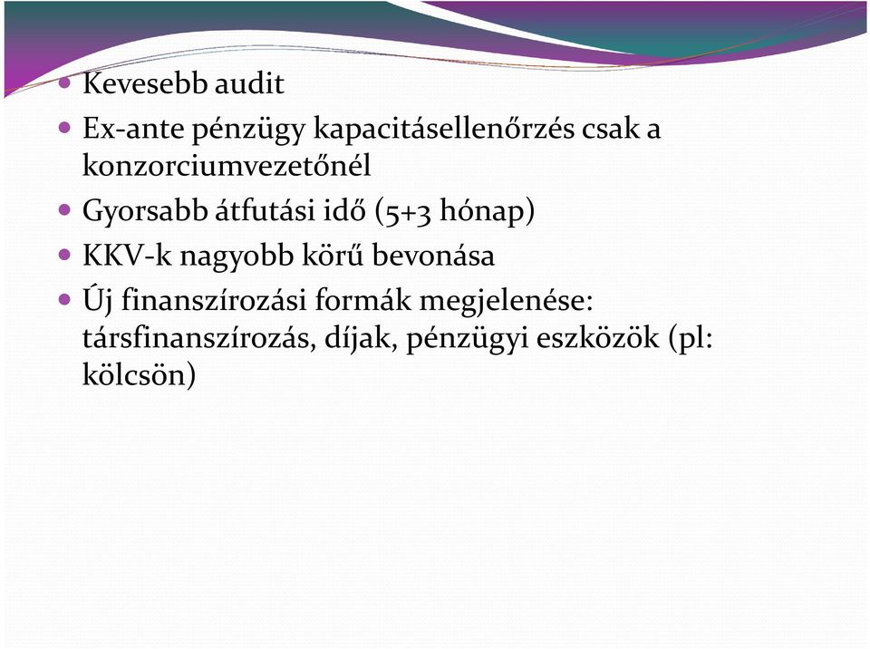 KKV-k nagyobb körű bevonása Új finanszírozási formák