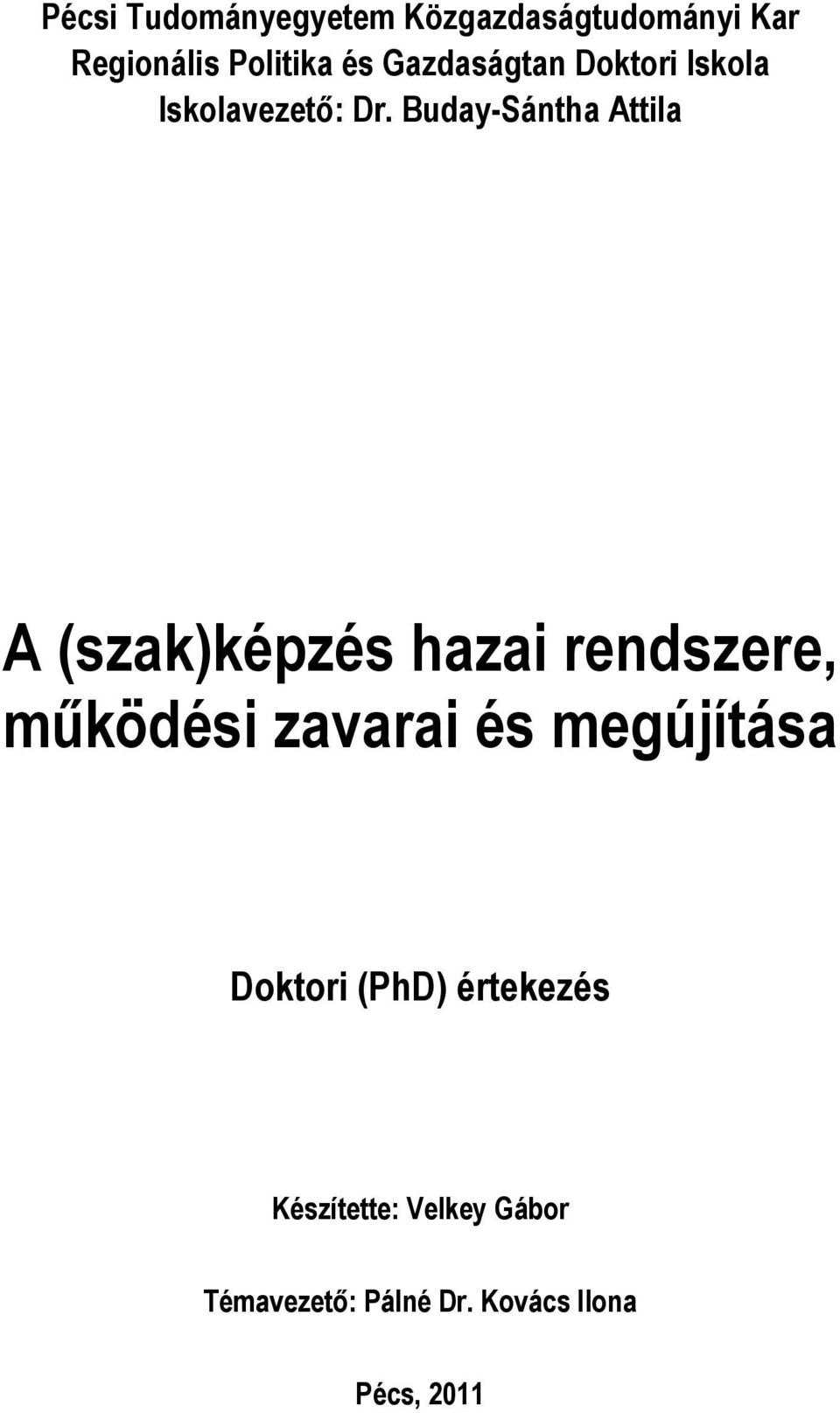 Buday-Sántha Attila A (szak)képzés hazai rendszere, működési zavarai és
