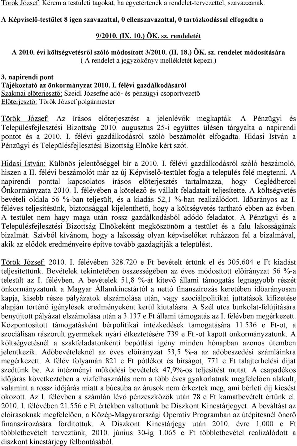 napirendi pont Tájékoztató az önkormányzat 2010. I.