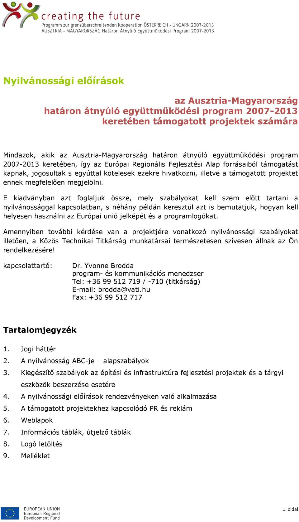 ennek megfelelıen megjelölni.