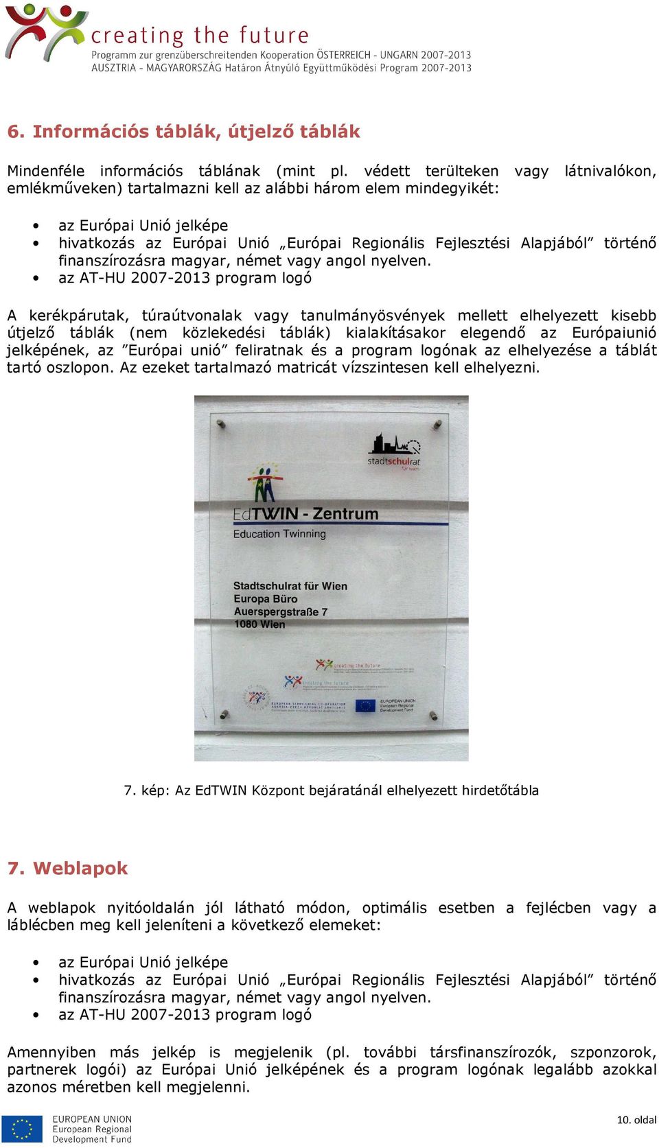 történı finanszírozásra magyar, német vagy angol nyelven.