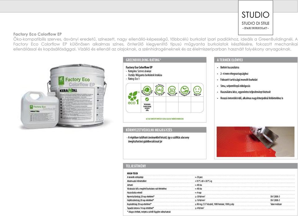 A Factory Eco Colorflow EP különösen alkalmas színes, önterülő kiegyenlítő típusú műgyanta burkolatok