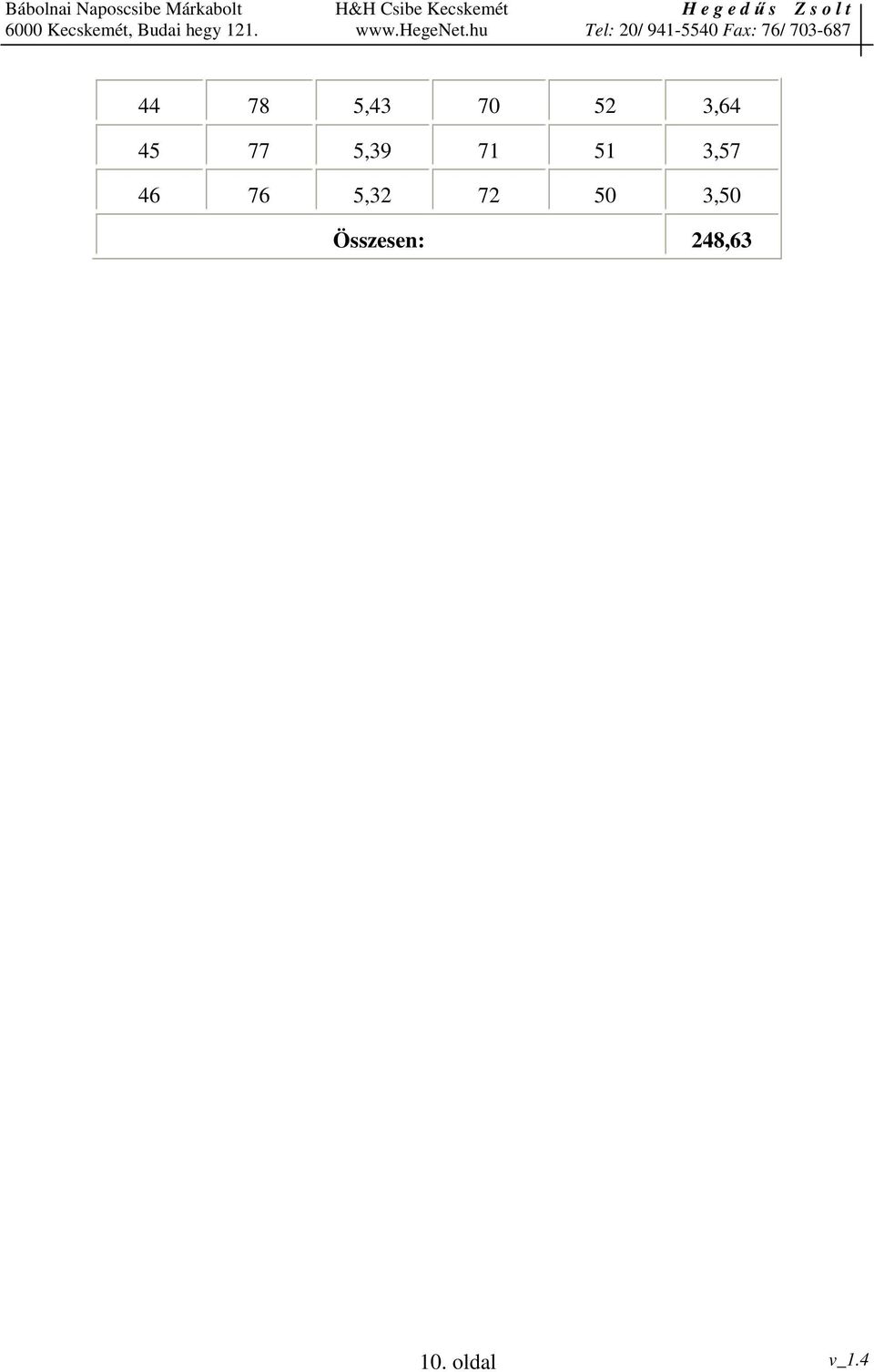 46 76 5,32 72 50 3,50