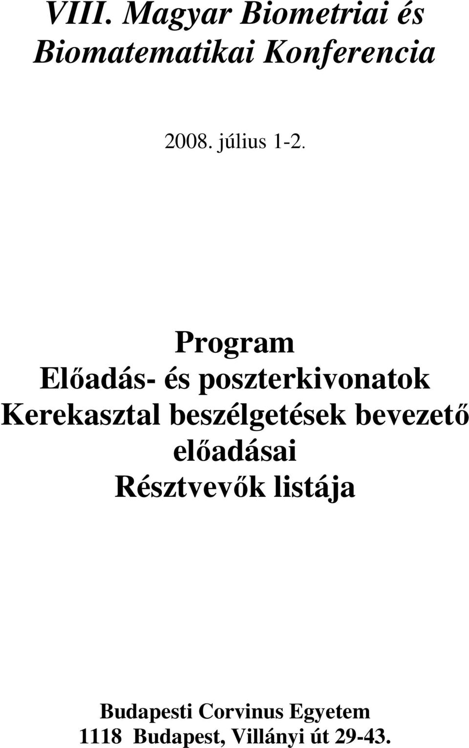 Program Előadás- és poszterkivonatok Kerekasztal