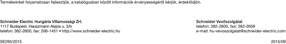 3/ telefon: 382-2600, fax: 206-1451 http://www.schneider-electric.