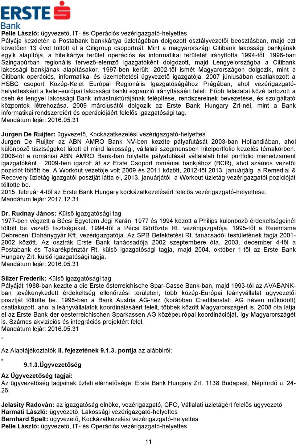 1996-ban Szingapúrban regionális tervező-elemző igazgatóként dolgozott, majd Lengyelországba a Citibank lakossági bankjának alapításakor, 1997-ben került.