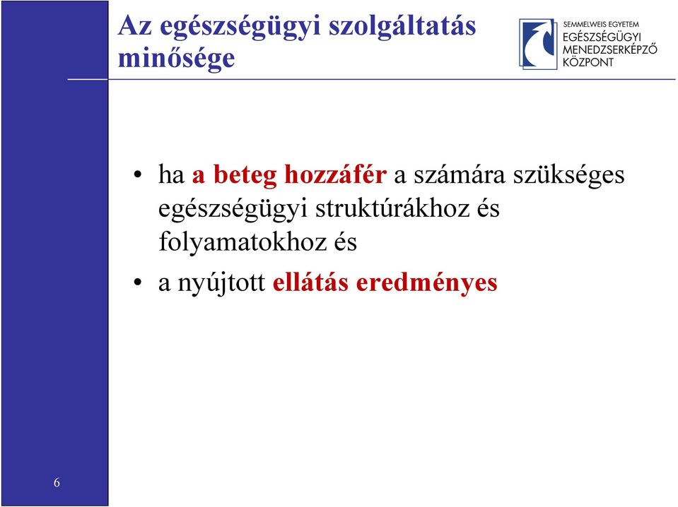 szükséges egészségügyi struktúrákhoz