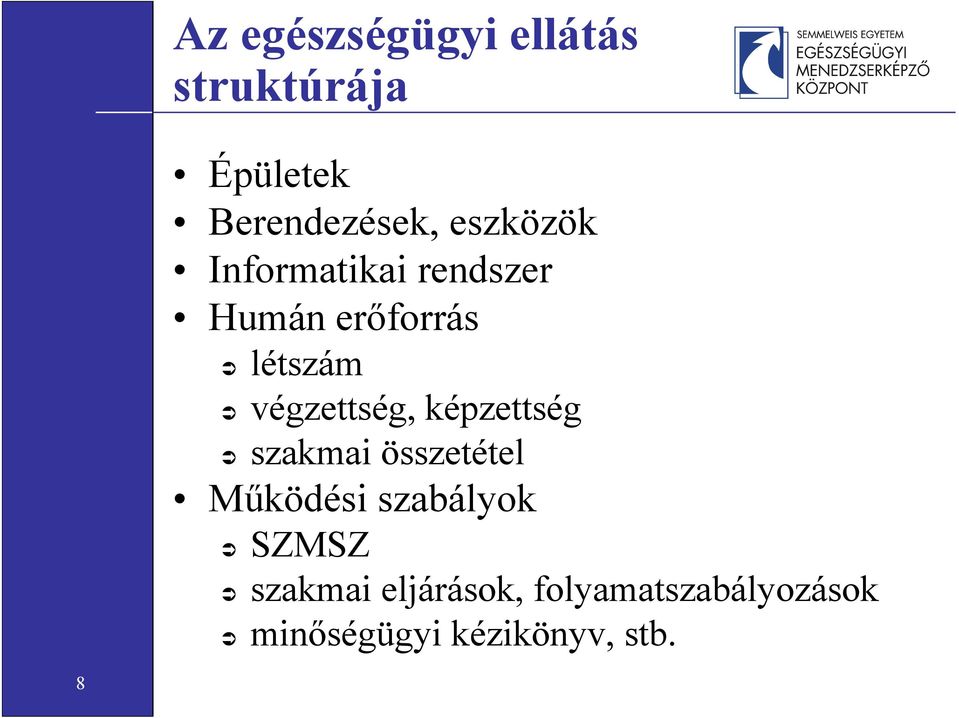 végzettség, képzettség szakmai összetétel Működési szabályok