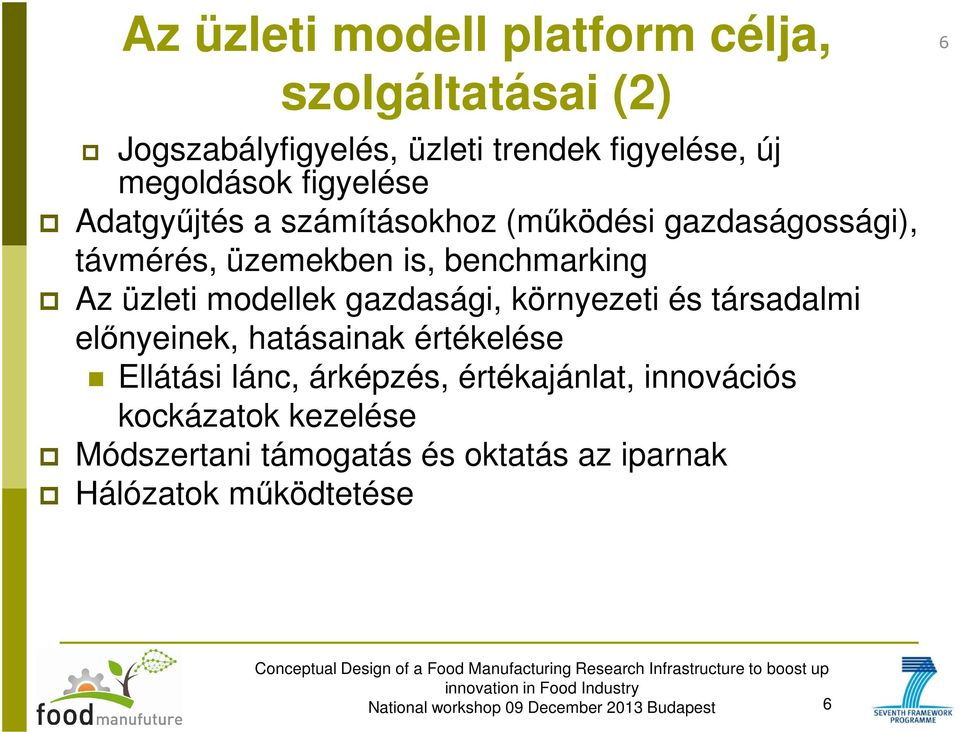 benchmarking Az üzleti modellek gazdasági, környezeti és társadalmi előnyeinek, hatásainak értékelése Ellátási