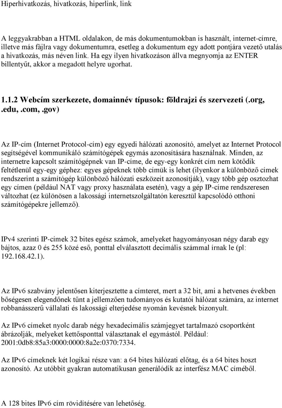 1.2 Webcím szerkezete, domainnév típusok: földrajzi és szervezeti (.org,.edu,.com,.