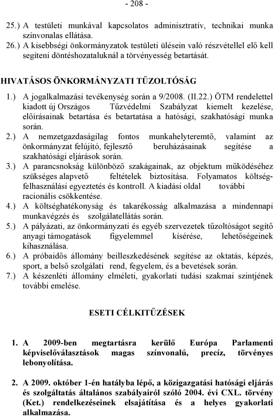 ) A jogalkalmazási tevékenység során a 9/2008. (II.22.