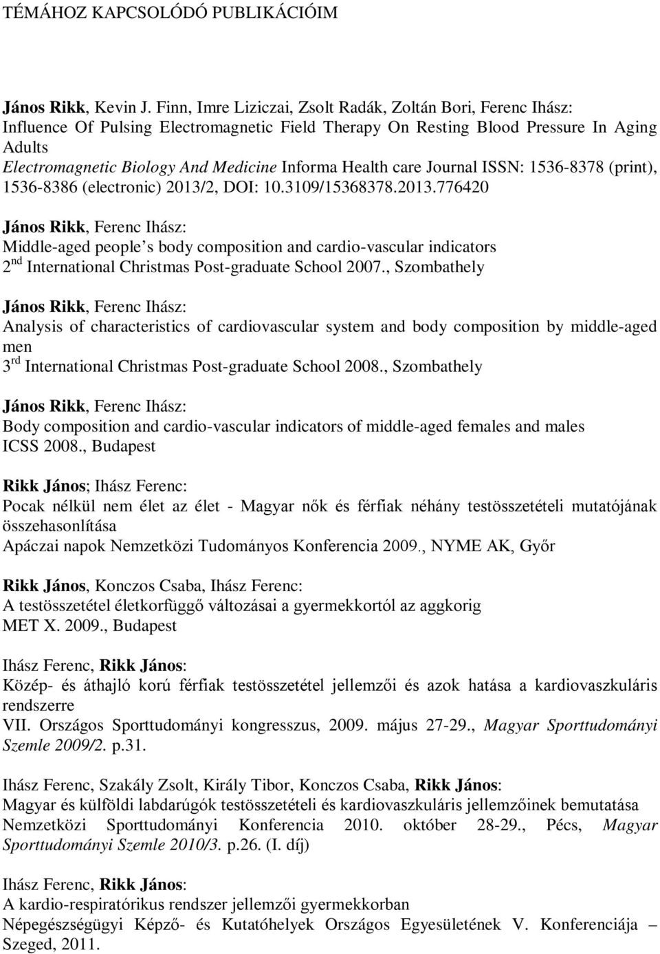 Health care Journal ISSN: 1536-8378 (print), 1536-8386 (electronic) 2013/