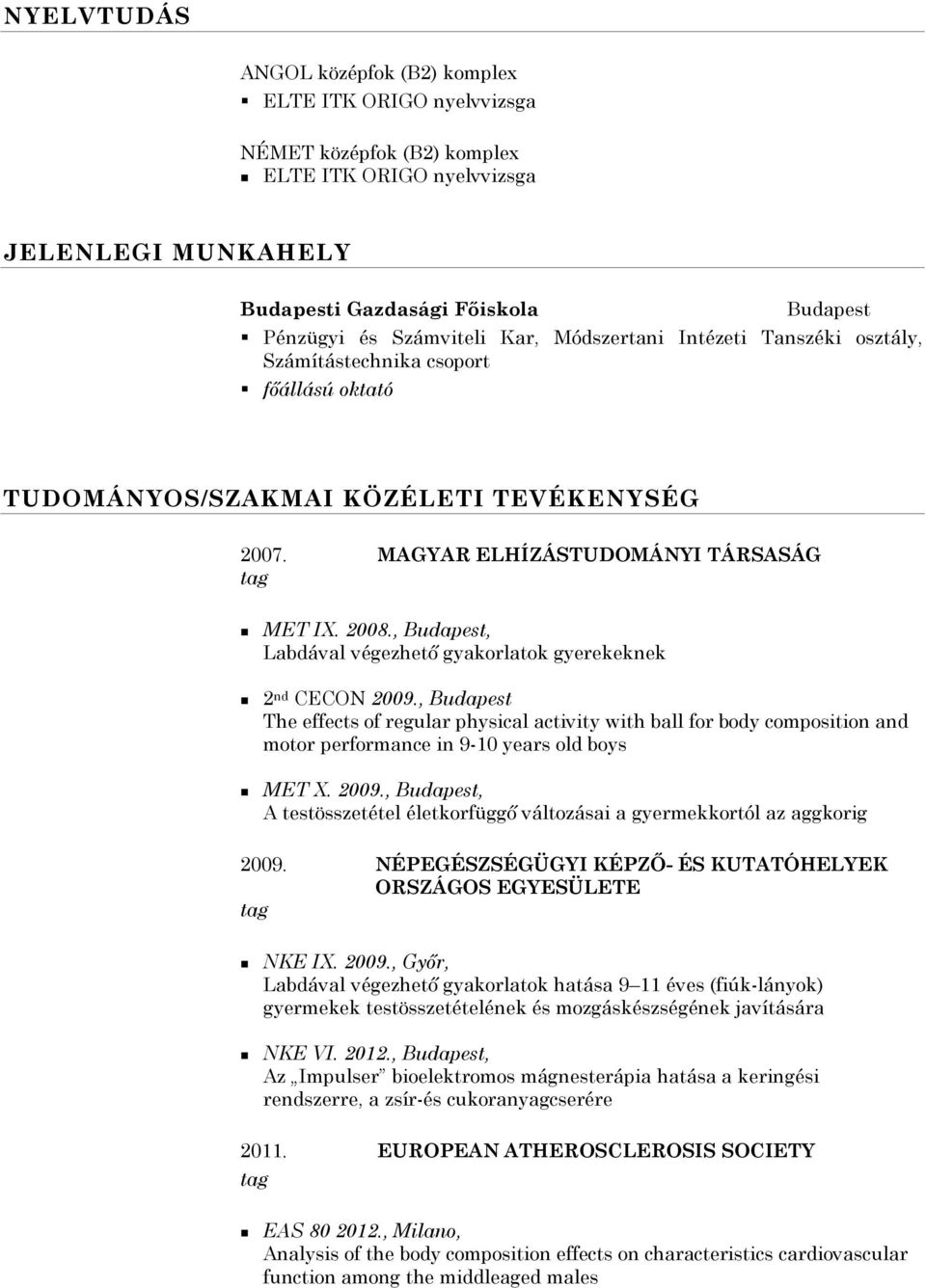 , Budapest, Labdával végezhető gyakorlatok gyerekeknek 2 nd CECON 2009.