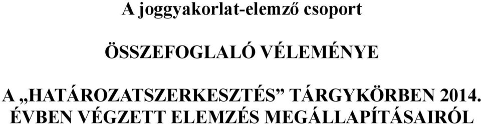 HATÁROZATSZERKESZTÉS TÁRGYKÖRBEN