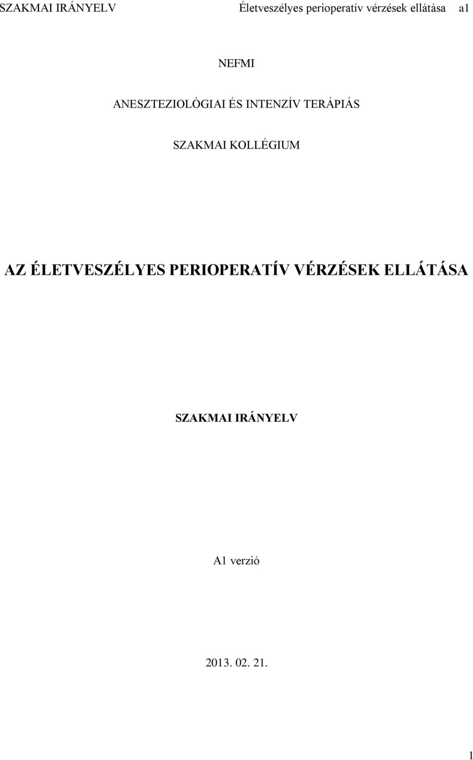 ÉLETVESZÉLYES PERIOPERATÍV VÉRZÉSEK