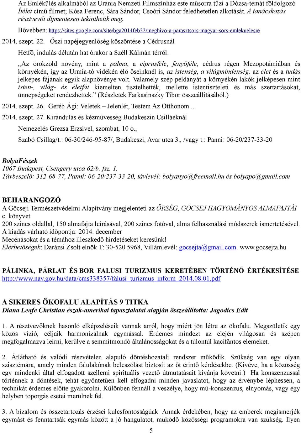 Őszi napéjegyenlőség köszöntése a Cédrusnál Hétfő, indulás délután hat órakor a Széll Kálmán térről.