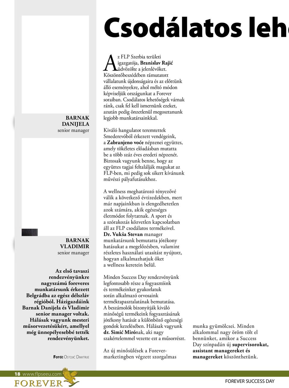 FOTÓ: OSTOJIĆ DIMITRIJE Az FLP Szerbia területi igazgatója, Branislav Rajić üdvözölte a jelenlévőket.