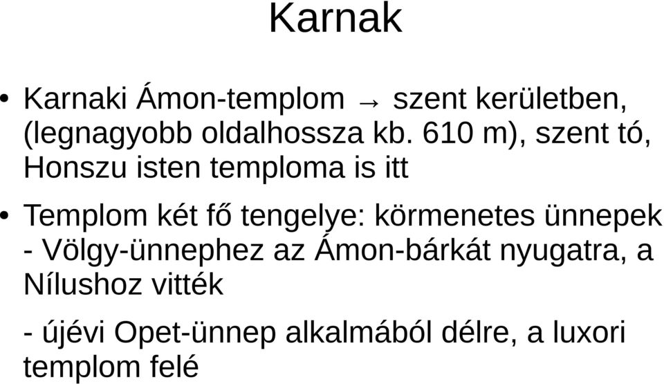 tengelye: körmenetes ünnepek - Völgy-ünnephez az Ámon-bárkát nyugatra,