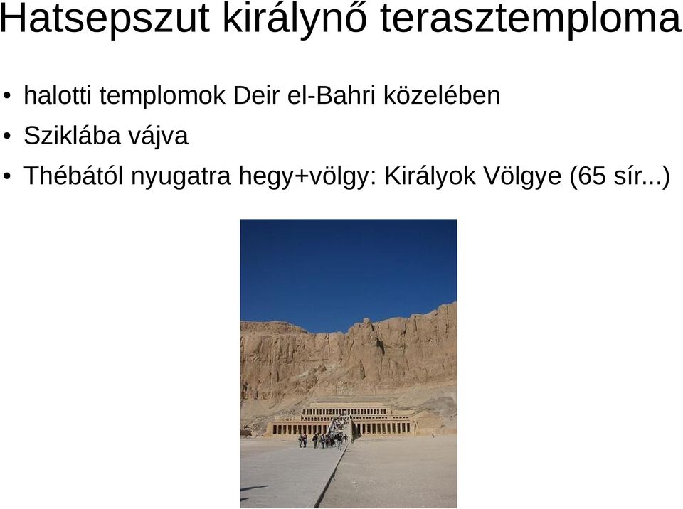 közelében Sziklába vájva Thébától