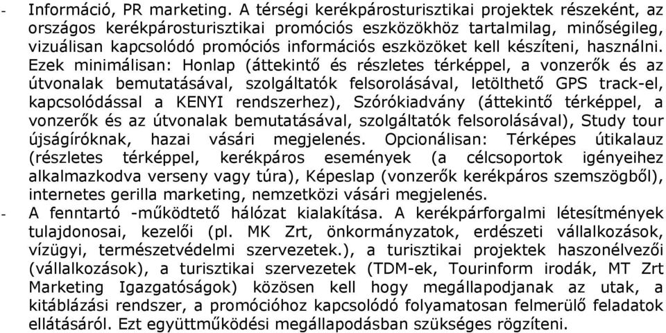 készíteni, használni.
