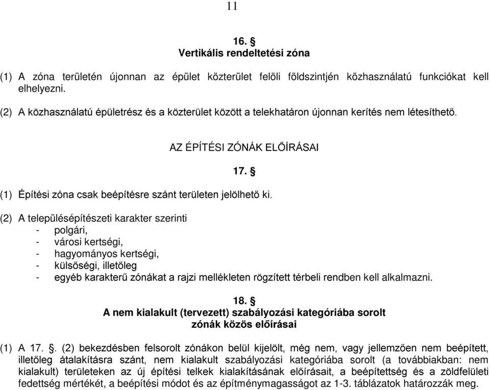 (1) estwpvl]yqdfvdnehpstwpvuhv]iqwwhu OHWHQMHO OKHWNL (2) A településépítészeti karakter szerinti - polgári, - városi kertségi, - hagyományos kertségi, - N OVVpJLLOOHWOHJ -