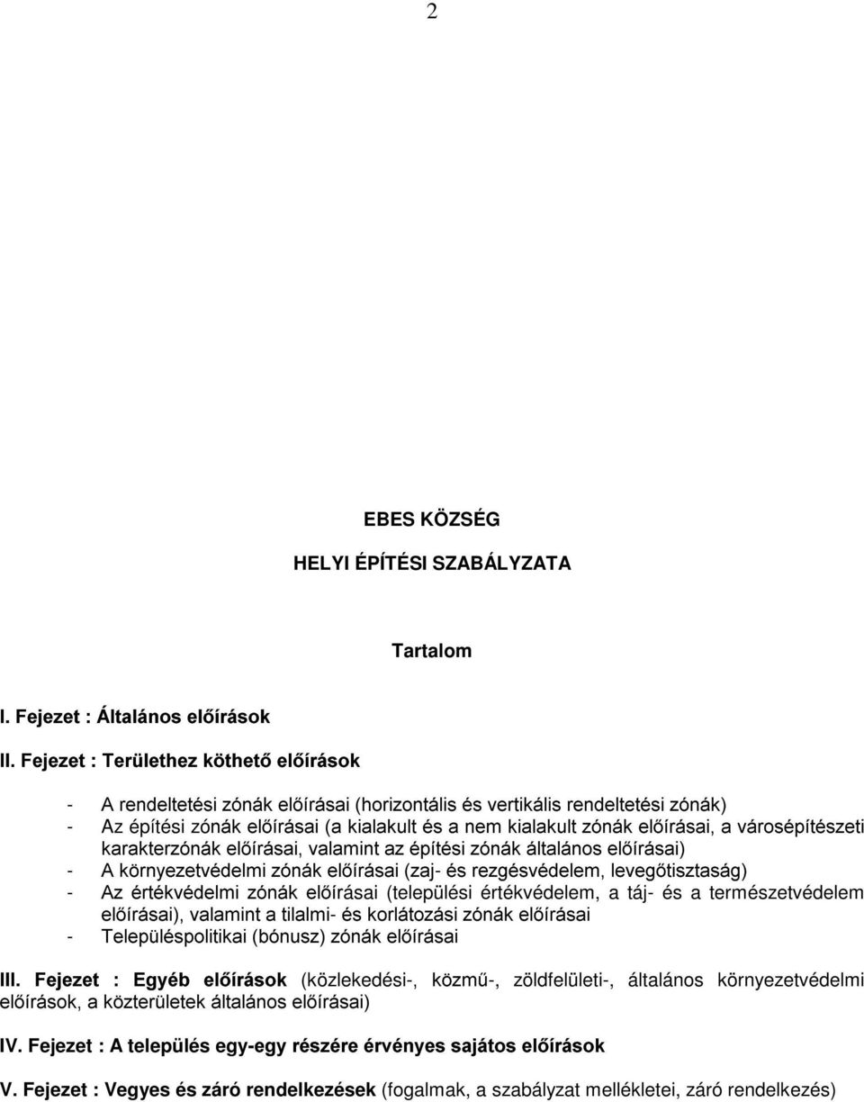 $]puwpnypghopl]yqinhotuásai (települési értékvédelem, a táj- és a természetvédelem HOtUiVDLYDODPLQWDWLODOPL-pVNRUOiWR]iVL]yQiNHOtUiVDL - 7HOHS OpVSROLWLNDLEyQXV]]yQiNHOtUiVDL,,, )HMH]HW (J\pE