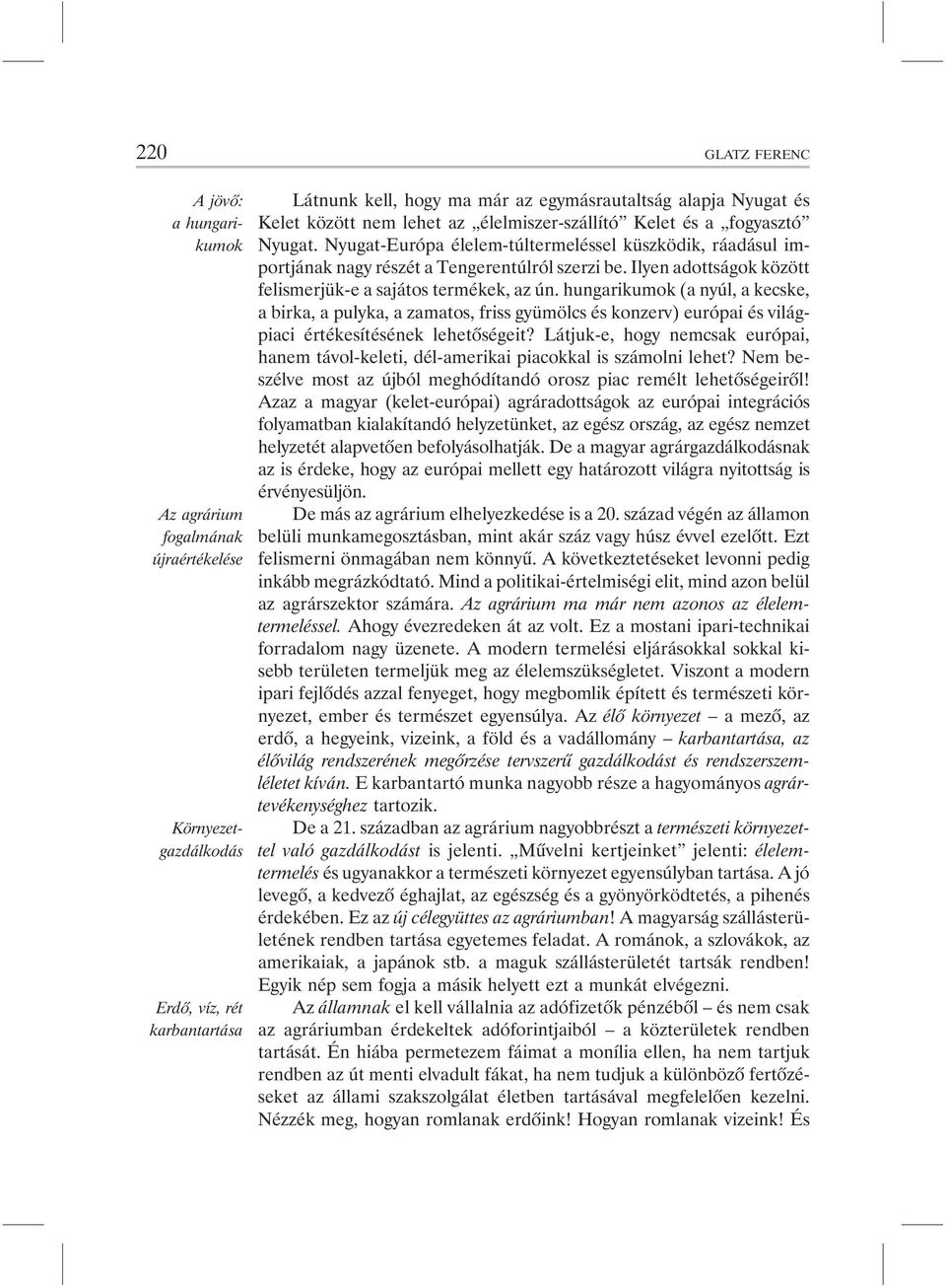 Ilyen adottságok között felismerjük-e a sajátos termékek, az ún.