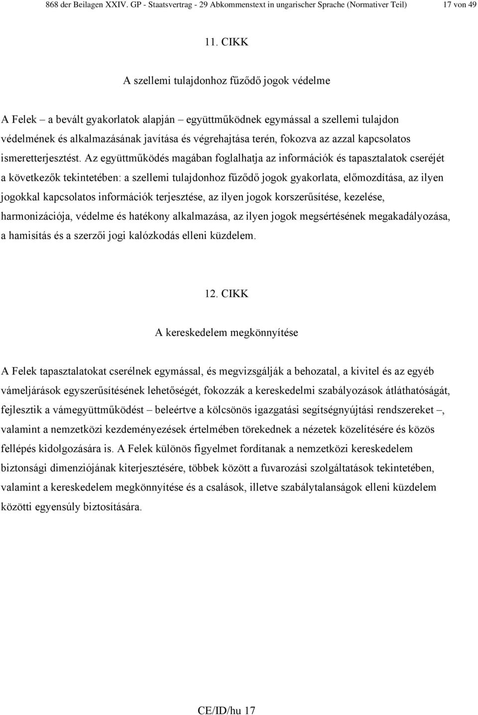 az azzal kapcsolatos ismeretterjesztést.
