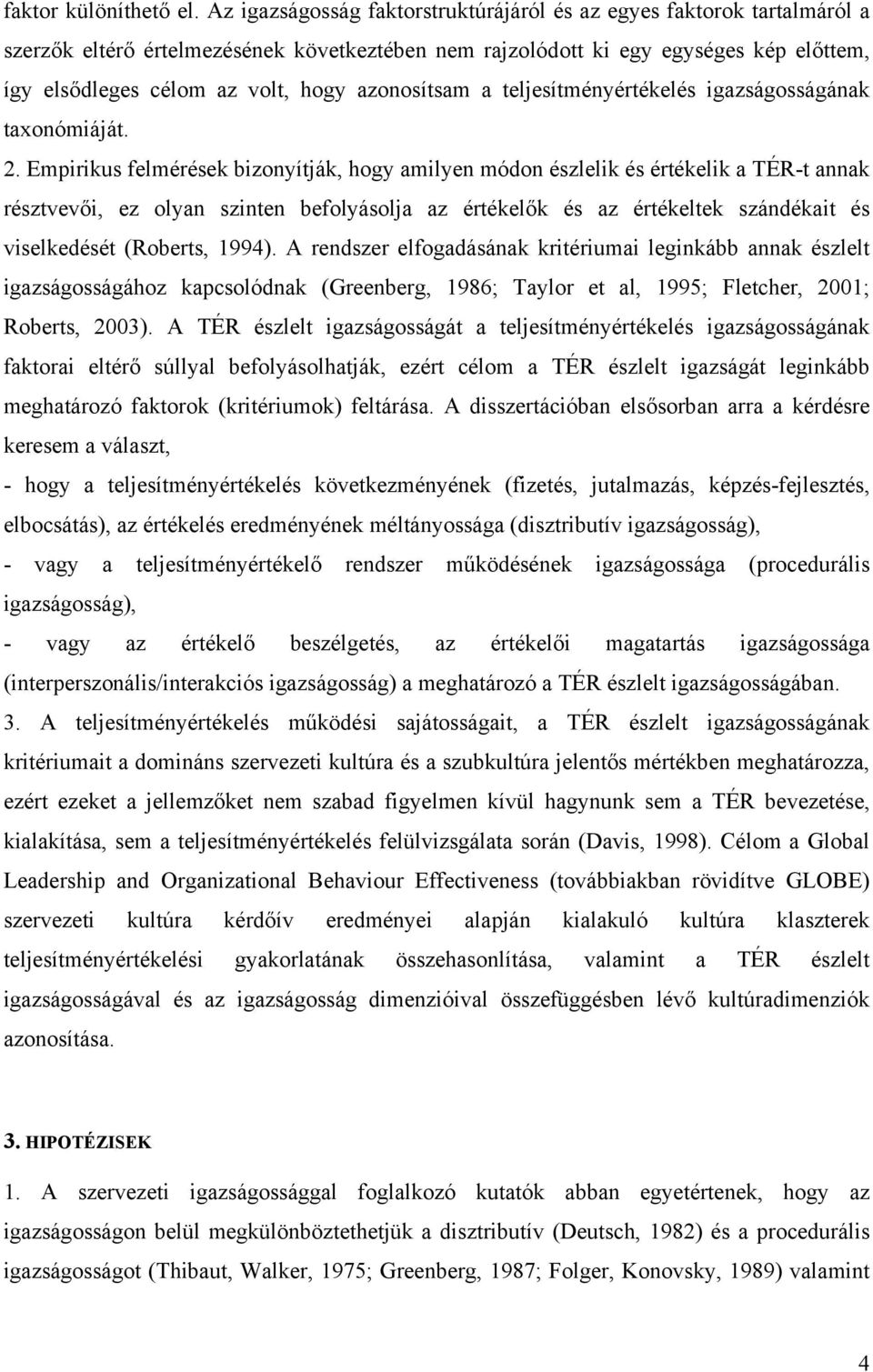 azonosítsam a teljesítményértékelés igazságosságának taxonómiáját. 2.