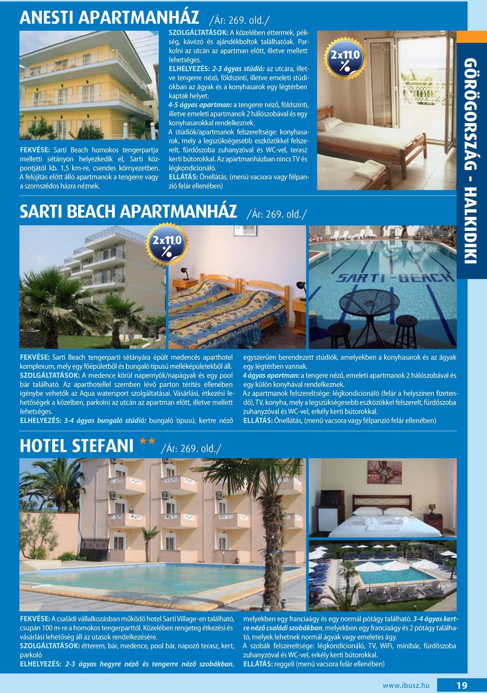 Parkolni az utcán az apartman előtt, illetve mellett lehetséges.