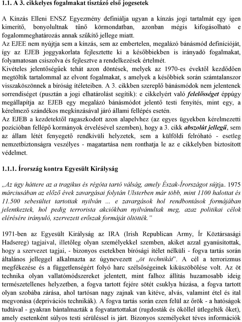 fogalommeghatározás annak szűkítő jellege miatt.