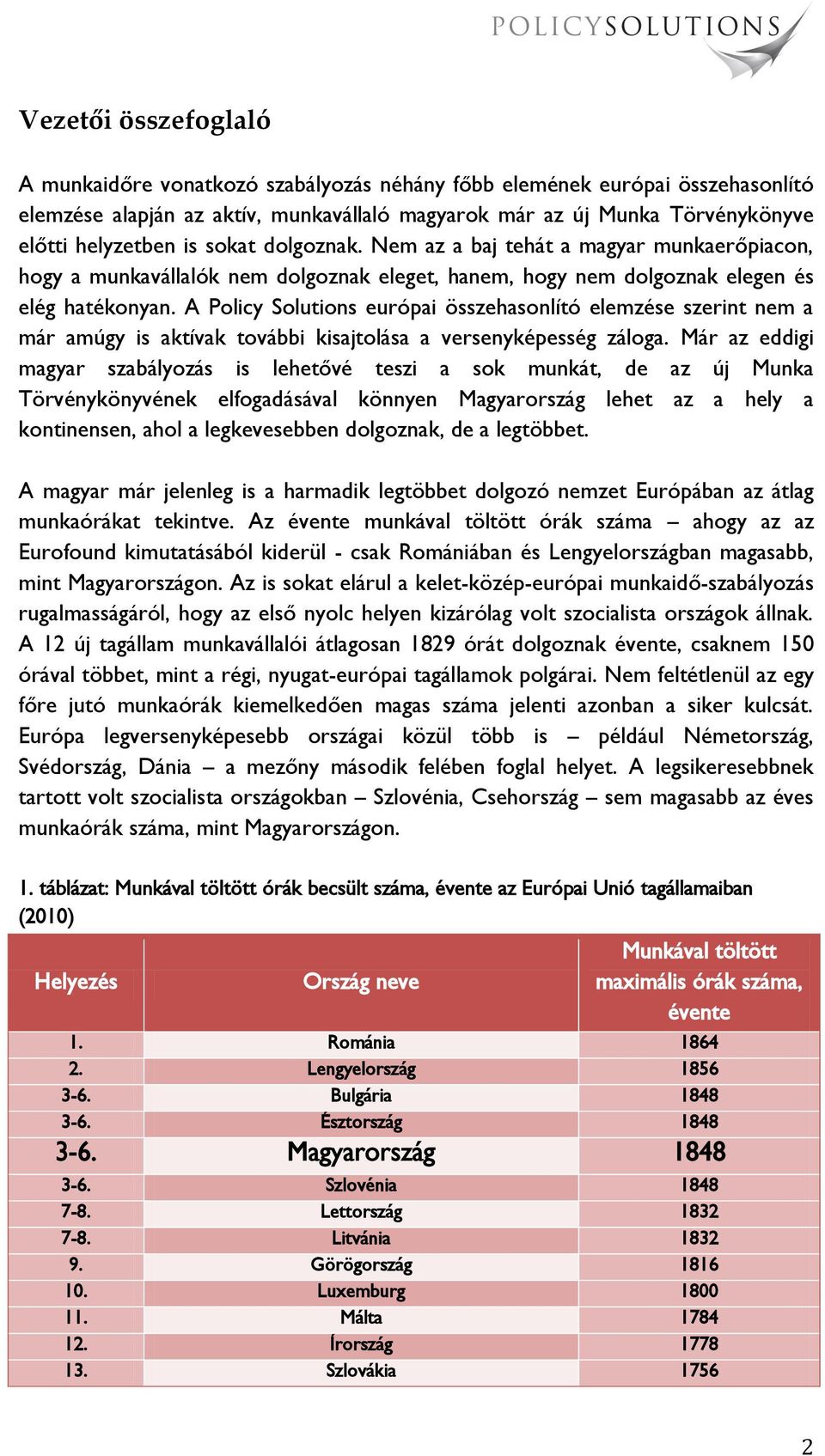 A Policy Solutions európai összehasonlító elemzése szerint nem a már amúgy is aktívak további kisajtolása a versenyképesség záloga.