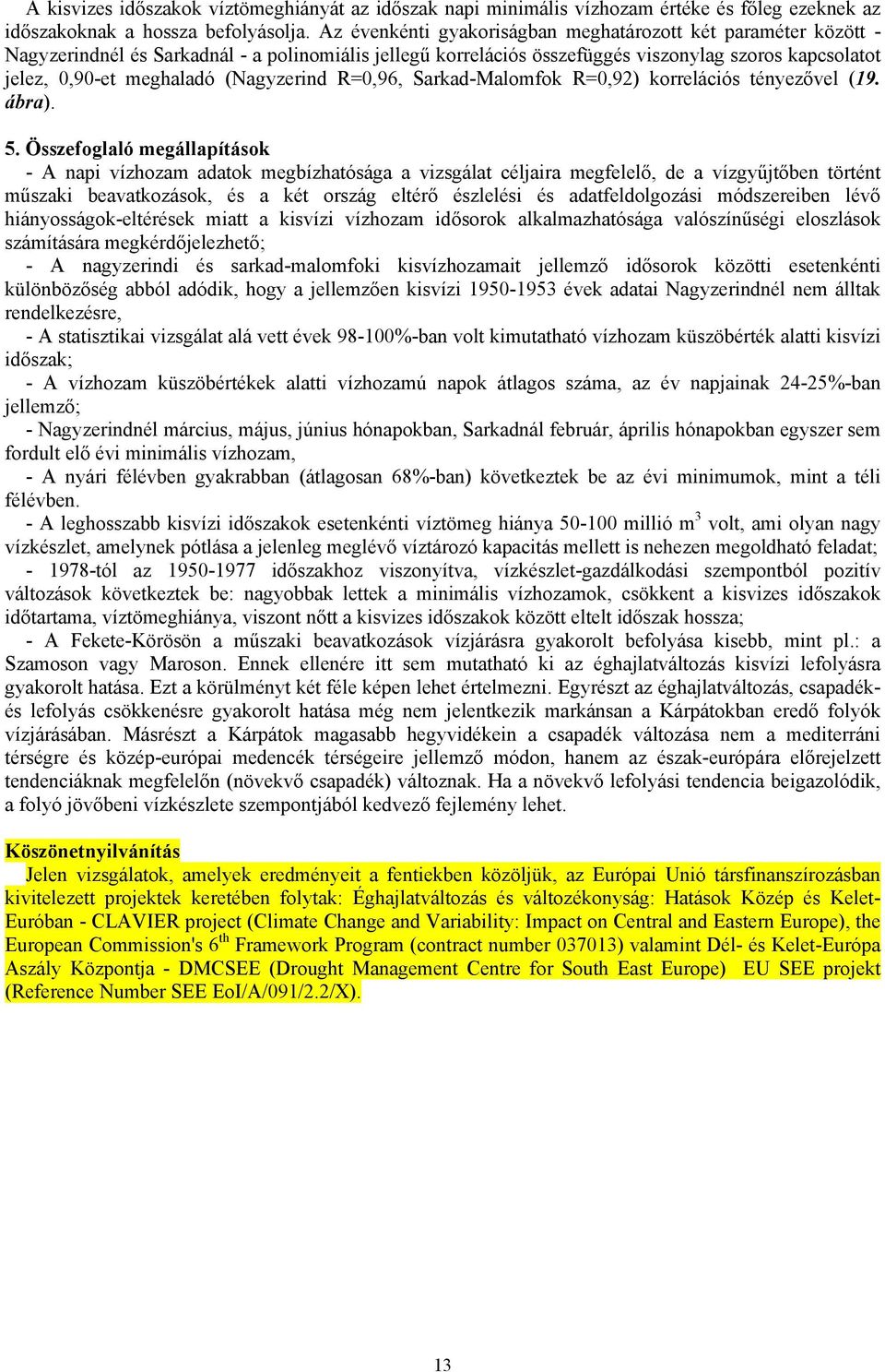 korrelációs tényezővel (19. ábra). 5.