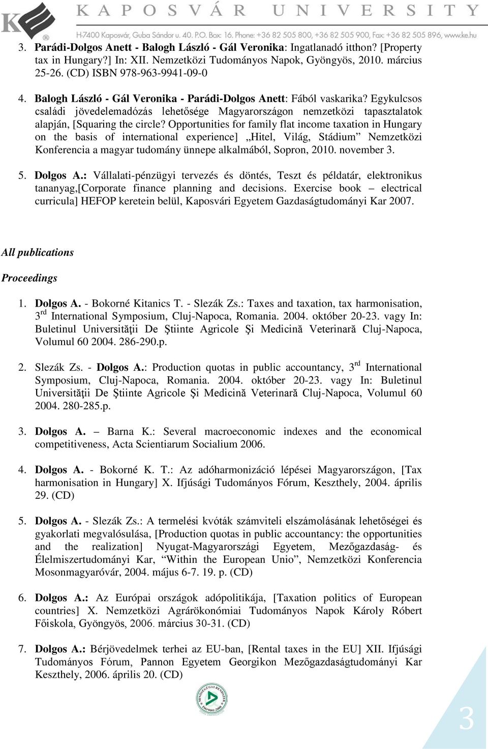 Egykulcsos családi jövedelemadózás lehetősége Magyarországon nemzetközi tapasztalatok alapján, [Squaring the circle?