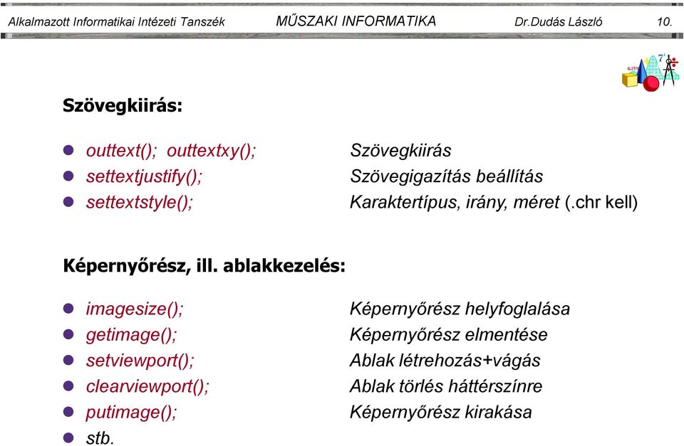 Karaktertípus, irány, méret (.chr kell) Képernyőrész, ill.